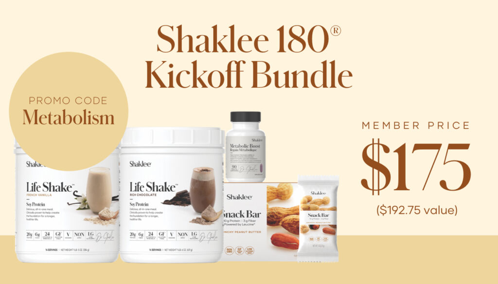 To support your Master Your Metabolism Customer Group this month, we're offering a specially priced Shaklee 180® Kickoff Bundle for $175 Member Price (a $192.75 value and 108.40 PV).