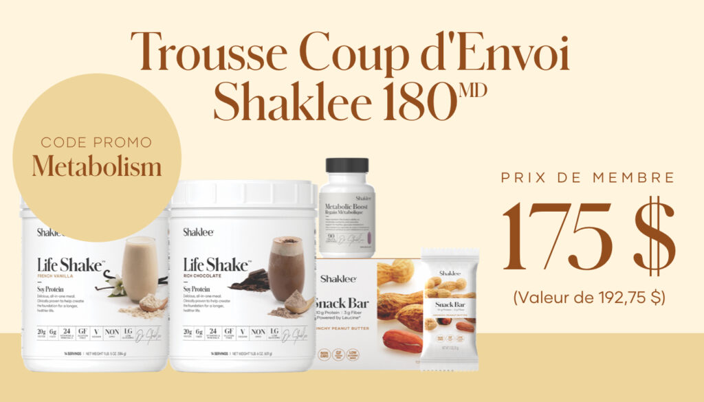 Pour soutenir votre groupe de clients Maîtrisez votre métabolisme ce mois-ci, nous offrons la Trousse Coup d’Envoi Shaklee 180 au prix de membre spécial de 175 $.