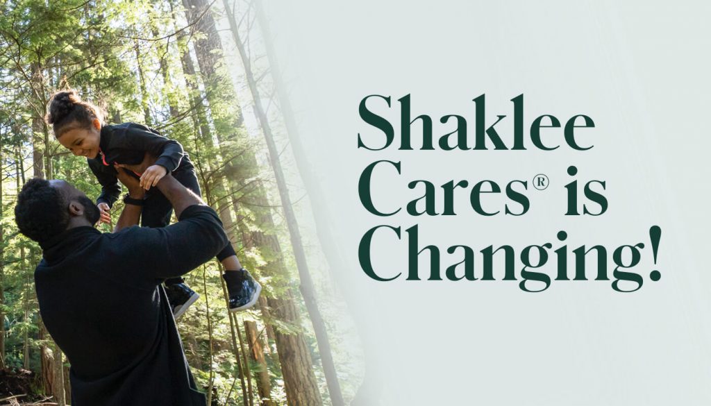 We’re excited to announce that after nearly 30 years of supporting those impacted by natural disasters, we’re evolving Shaklee Cares to better align with our mission of bringing true wellness to the world.