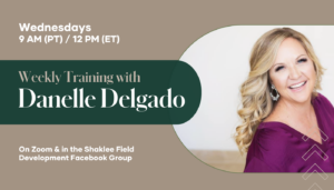 Join us Wednesdays at 9 AM (PT) / 12 PM (ET) starting January 26, 2022 as we kick off a new training series with “millionaire maker” and master trainer Danelle Delgado!