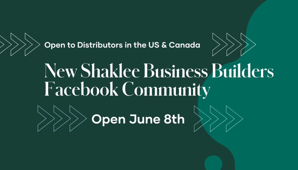 Starting June 8th, we’re launching a new Facebook Community for Shaklee Builders to help you and your teams get the inspiration and information you need to build a thriving Shaklee business.
