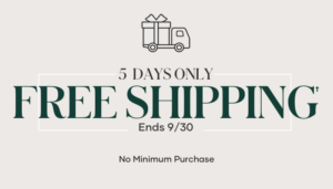Starting Monday, September 26th, we’re giving you five days of free standard shipping on any product order to help you finish strong!