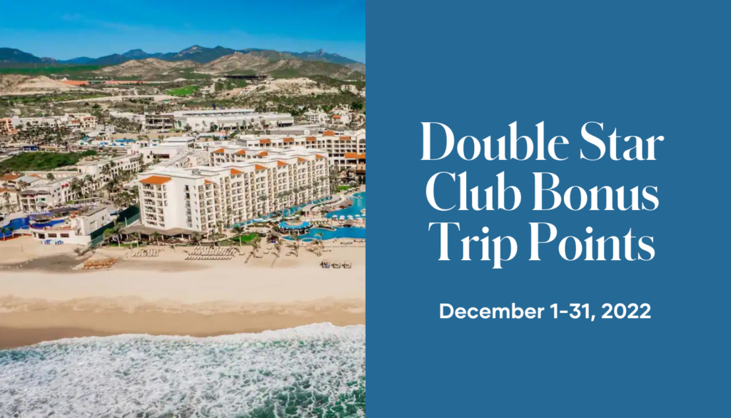 During the month of December, for each Star Club Bonus you earn, we’ll give you double incentive trip points toward the Star Club Incentive Trip in Los Cabos.