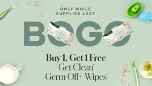 Now through 3/31 buy one and get one free on Get Clean® Germ Off+ Wipes.