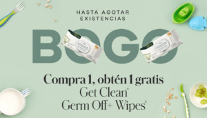 Ahora hasta el 31 de marzo compra un y obtén un Get Clean® Germ Off+ Wipes gratis.