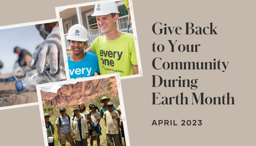 Here are some ideas to volunteer with your community this April during Earth Month and especially on Earth Day, April 22nd.