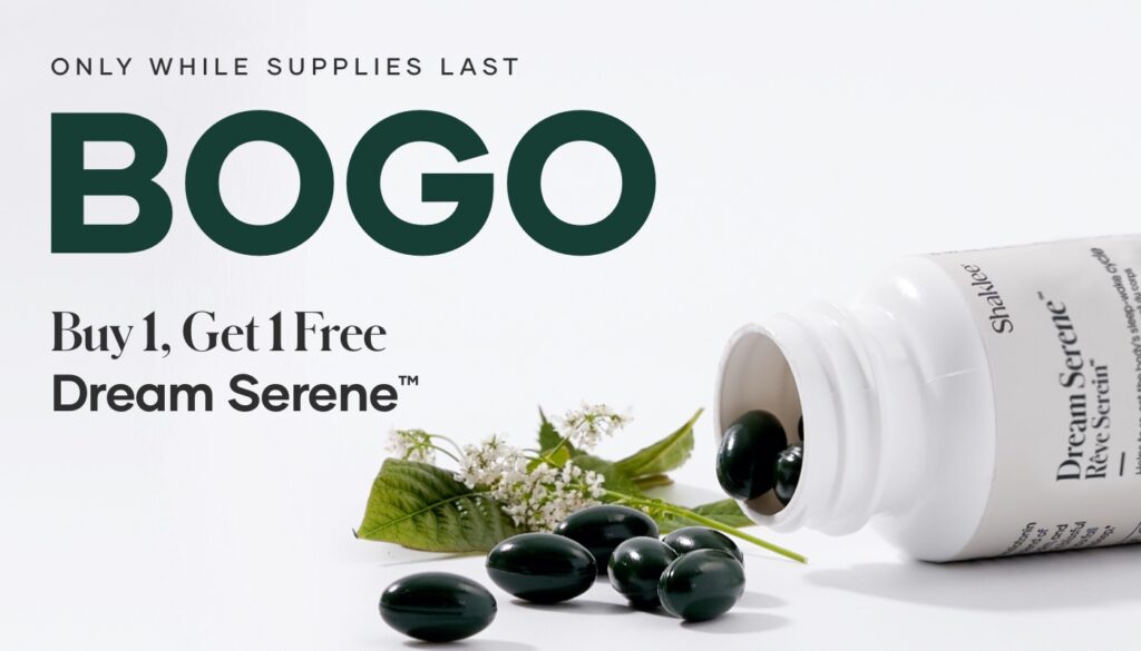 Fall Asleep faster* with Dream Serene! Take advantage of October’s Buy One, Get One Free Offer so you can sleep soundly.
