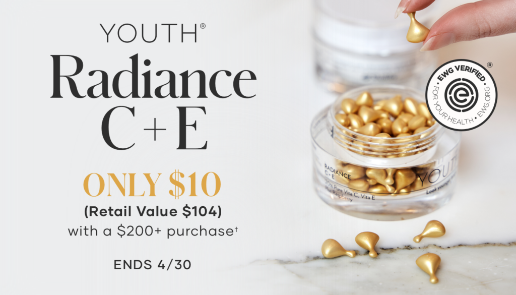 Now through April 30th, when your customers spend $200, they can add YOUTH® Radiance C+E to their cart for $10.