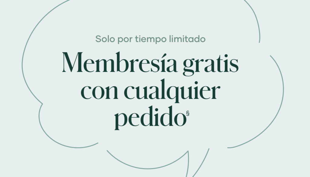 Durante todo el mes de septiembre, los clientes pueden obtener membresía GRATIS con un pedido de productos de cualquier tamaño (un ahorro de $19.95).