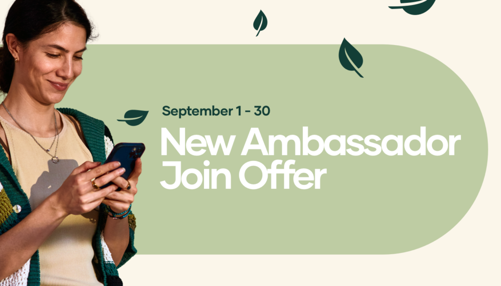 Throughout September new Ambassadors can get started with a Business Starter Kit for only $25 (a 50% savings!) with a $150+ product order.