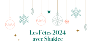 Les Fêtes 2024 avec Shaklee | Préparez-vous