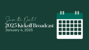 2025 Kickoff Broadcast | Saturday, January 4 – 10 am PT | 1 pm ET