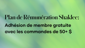 Plan de Rémunération Shaklee: adhésion de membre gratuite avec les commandes de 50+ $