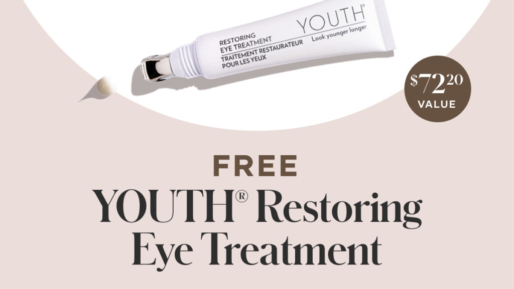 Purchase any YOUTH Advanced Regimen, Personalized Regimen, or Age Defy + Glow Bundle and get a free YOUTH Restoring Eye Treatment – a $72.20 SRP value!