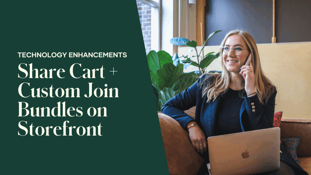 Two brand-new features are now available in your Storefront and Share Cart that give you more control and flexibility when it comes to enrolling new people and sharing your favorite products.