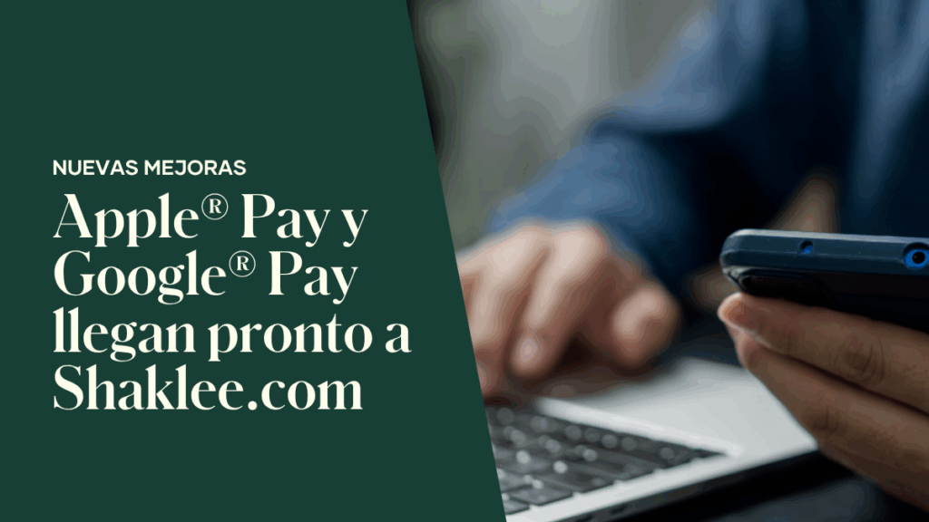 A partir del 25 de junio, comprar en Shaklee.com será aun más fácil, tanto para ti como para tus clientes. Estamos entusiasmados con el lanzamiento de dos nuevas opciones de pago ultra convenientes: Apple® Pay y Google® Pay
