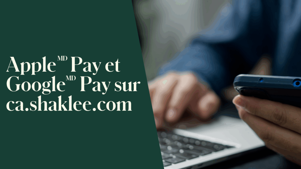 Il est encore plus facile de magasiner sur ca.shaklee.com – pour vous et vos clients. Nous sommes ravis de vous offrir deux nouvelles options de paiement ultra-pratiques: Apple Pay et Google Pay.