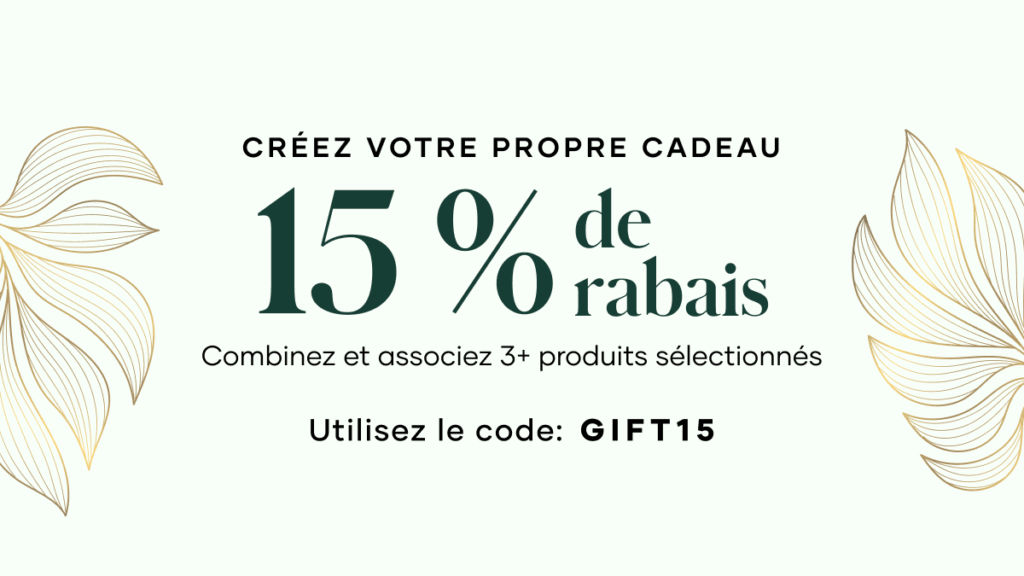Avez-vous besoin de plus d’idées de cadeaux en cette période des fêtes? Nous avons ce qu’il vous faut! Les clients peuvent combiner et associer n’importe quels 3 produits admissibles de la liste ci-dessous et bénéficier de 15 % de rabais. Utilisez le code promo: GIFT15.