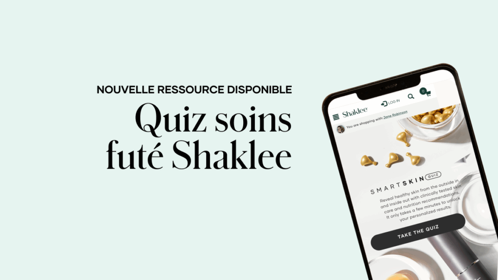 Le Quiz Soins Peau Futé Shaklee offre un moyen rapide et personnalisé pour aider vos clients à découvrir des produits de soin de la peau et de nutrition en fonction de leurs besoins uniques pour la peau.