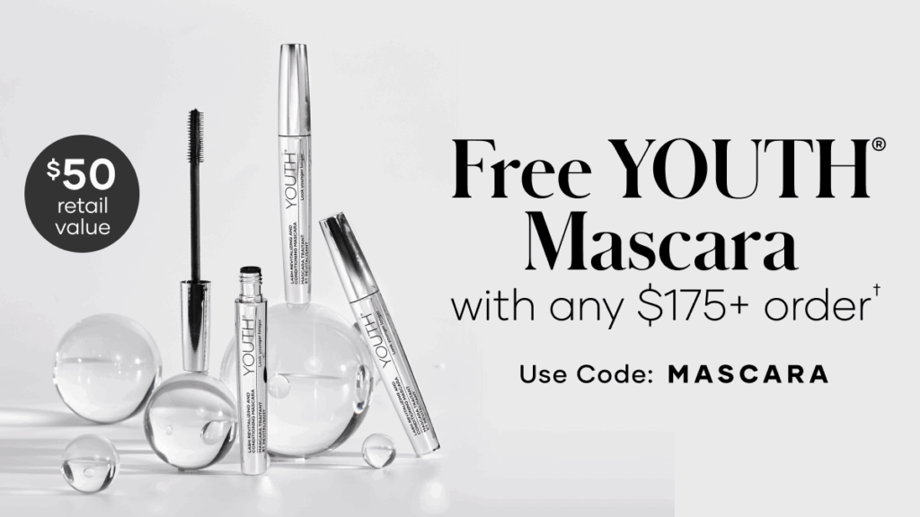 From 11/3 to 11/24, with any $175 or more purchase, customers can get a FREE YOUTH® Lash Revitalizing and Conditioning Mascara (a $32 value!). Use promo code: MASCARA