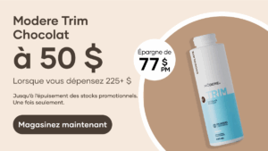 Du 2 au 31 décembre, lorsque vos clients dépensent 225+ $, ils peuvent ajouter Trim Chocolat à leur panier à seulement 50 $. (Notez qu’il n’y a aucune VP).