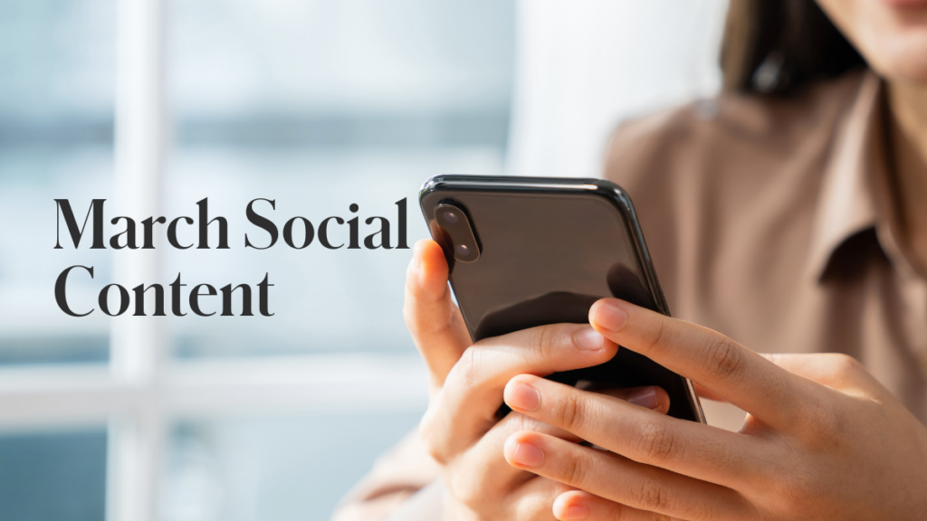 Start conversations and generate leads in March with ready-to-use captions and content suggestions for both in-feed posts and stories.