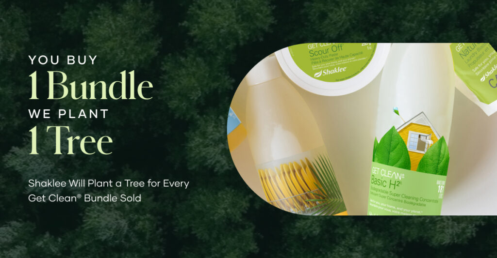 We’re saving the planet one tree at a time. For every Get Clean® Bundle we sell, Shaklee will partner with Veritree to plant a tree!