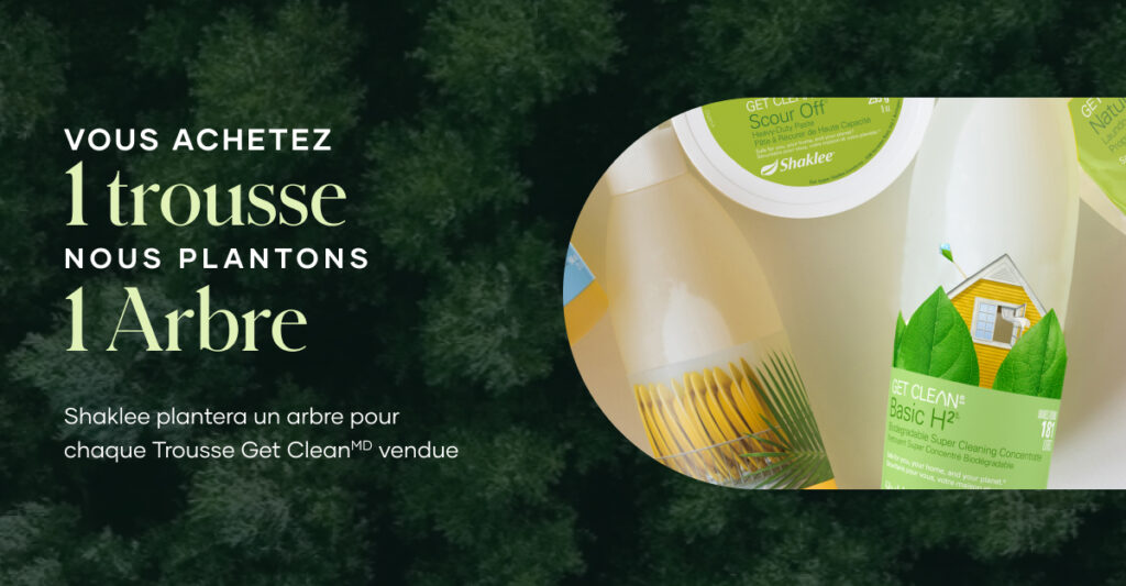 Nous sauvons la planète un arbre à la fois. Pour chaque Trousse Get CleanMD que nous vendons, Shaklee s’associera avec Veritree pour planter un arbre!